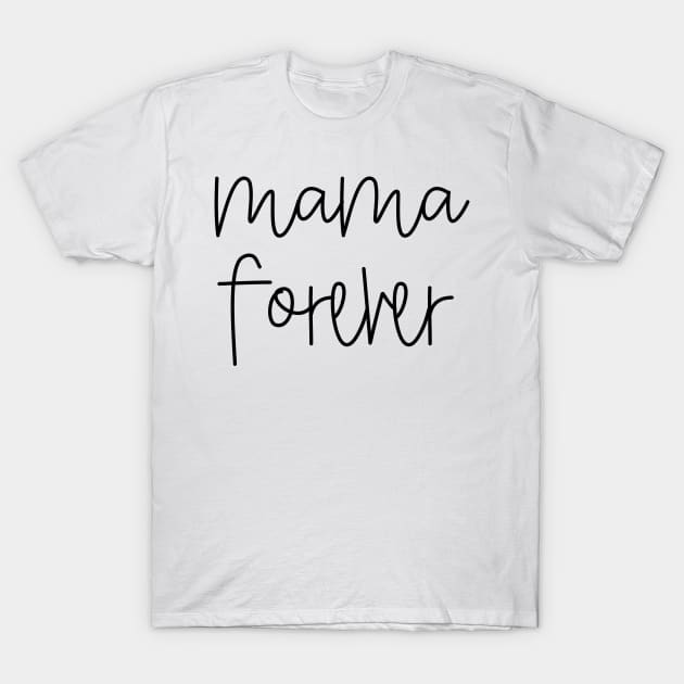 Mama Forever T-Shirt by vintageinspired